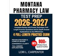 Montana Pharmacy Law Test Prep 2026-2027: Complete Review with Proven Technique, Full-Length Practice Questions and In-Depth Answer Explanations to Ace MPJE Exam