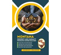 MONTANA PROPERTY AND CASUALTY EXAM PREP: A COMPREHENSIVE TOOLKIT FOR P&C INSURANCE (House owners series (HOI))
