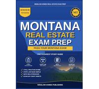 Montana Real Estate Exam Prep: The Simple Step-by-Step Study Guide to Pass Your Montana Salesperson License Exam on the First Try (Winslow Homes Real Estate Exam Prep)