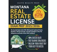 MONTANA REAL ESTATE LICENSE EXAM PREP 2025/2026: The Essential Study Guide With 400 Expertly Explained Practice Questions, Full Test Coverage, and ... With Confidence (Real Estate Exams Made Easy)