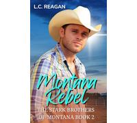 Montana Rebel: An Enemies-to-Lovers Cowboy Romance (Colton’s Story) (The Stark Brothers of Montana)