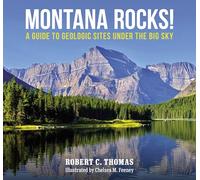 Montana Rocks: A Guide to Geologic Sites Under the Big Sky