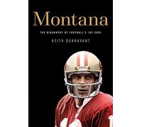 Montana: The Biography of Football's Joe Cool