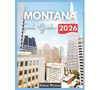 Montana Travel Guide 2026: "Attractions, National Parks, Outdoor Adventures"