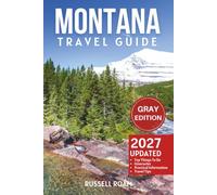 Montana Travel Guide: Top Things to Do, National Parks, Scenic Drives, Itineraries, Hotels & Practical Travel Tips