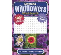 Montana Wild Flowers Word Search Puzzle Book: For Adults, Seniors, and Teens | Easy to Read, 100+ Word Searches With Wild Flowers Native to Montana ... 110 pages | For Breaks and Quiet Moments