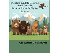 Montana Wildlife Coloring Book for Kids: Animals Found In Big Sky Country (Animals Across America)
