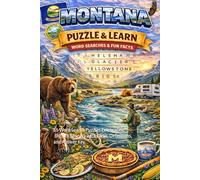 Montana Word Search Puzzle and Learn: 65 Word Search Puzzles Celebrating Big Sky Country with Facts, Definitions, and Answer Key (Ultimate States Word Search and Learn Collection)