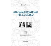 Montanari missionari nel XX secolo. Diari dalle missioni di due fratelli valdostani: Marie Sylvie e Anselme Jeantet. Ediz. italiana e francese