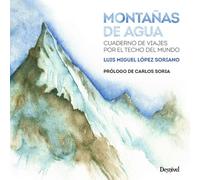 Montañas de agua. Cuaderno de viaje por el techo del mundo: Cuaderno de viajes por el techo del mundo (GRANDES OBRAS)