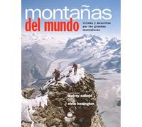 Montañas del mundo: Vividas y descritas por los grandes montañeros (SIN COLECCION)