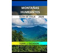 MONTAÑAS HUMEANTES GUÍA DE VIAJE 2026: Las Montañas Humeantes: el brumoso país de las maravillas de Estados Unidos, con senderos, tradiciones y paisajes atemporales