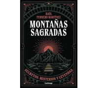 Montañas sagradas: Secretos, misterios y leyendas (ENIGMAS Y CONSPIRACIONES)