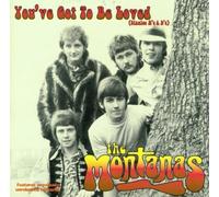 Montanas, the - You've Got to Be Loved...