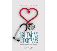 Montañas tras las montañas: un hombre dispuesto a curar al mundo (ENSAYO)