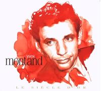 Montand, Yves - Le Siècle d Or: Yves Montand