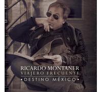 Montaner Ricardo Viajero Frecuente: Destino Mexico (CD) (Importación USA)