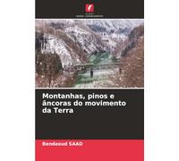 Montanhas, pinos e âncoras do movimento da Terra