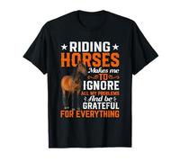 Montar Caballos me Hace ignorar Todos mis Problemas y ser gratefu Camiseta
