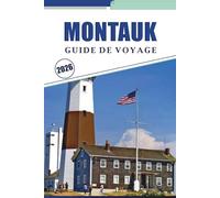 MONTAUK GUIDE DE VOYAGE 2026: Explorer le charme côtier de New York, les choses à faire, les aventures en plein air, la culture locale et les conseils d'initiés pour chaque voyageur