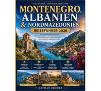 Monte, Albanien & Nordmazedonien Reiseführer 2026: Balkan-Abenteuer 2026: Verborgene Schätze, unvergessliche Outdoor-Erlebnisse und authentische Kultur in Albanien, Montenegro und Nordmazedonien