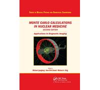 Monte Carlo Calculations in Nuclear Medicine: Applications in Diagnostic Imaging (Series in Medical Physics and Biomedical Engineering)