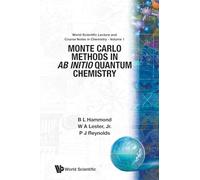 Monte Carlo Methods In Ab Initio Quantum Chemistry: 1 (World Scientific Lecture And Course Notes In Chemistry)