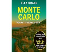 Monte Carlo Pocket Travel Guide: “Discover Monaco’s Glamour, Luxury Casinos, Stunning Coastline & Hidden Gems with Insider Travel Tips”