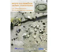 Monte dos remedios .: Un asentamiento de la prehistoria reciente. (moaña, pontevedra) (SIN COLECCION)