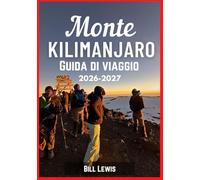 MONTE KILIMANJARO GUIDA DI VIAGGIO 2026-2027