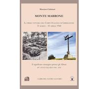 Monte Marrone. La prima vittoria del Corpo Italiano di Liberazione 31 marzo - 10 aprile 1944