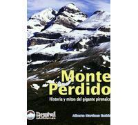 Monte perdido: Historia y mitos del gigante pirenarico (SIN COLECCION)