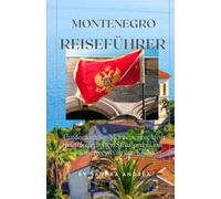 Monte Reiseführer 2025-2026: Entdecken Sie Montenegro: Von mittelalterlichen Straßen bis zu sonnenverwöhnten Stränden