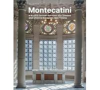 Montecatini e le città termali europee sito Unesco. Ediz. a colori (Architettura)
