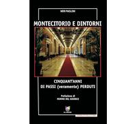 Montecitorio e dintorni. Cinquant'anni di passi (veramente) perduti (Giornalisti nella storia)