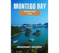 MONTEGO BAY GUÍA DE VIAJE 2026: Dónde alojarse, comer y explorar en el paraíso costero de Jamaica