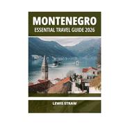 MONTENEGRO ESSENTIAL TRAVEL GUIDE 2026