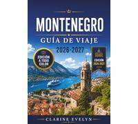 Montenegro Guía de viaje 2026-2027: Rutas prácticas a través de la bahía de Kotor, el lago Skadar y las tierras altas.
