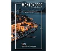 Montenegro Guía viaje de 2026: Paisajes espectaculares, pueblos medievales y aguas cristalinas