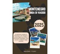 MONTENEGRO GUIDA DI VIAGGIO 2025: Un'esperienza completa in Montenegro: dove alloggiare, periodo migliore per visitare, destinazioni imperdibili, tesori nascosti e consigli di viaggio essenziali.