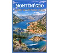 MONTÉNÉGRO GUIDE DE VOYAGE 2026