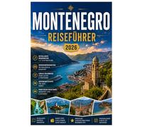 MONTENEGRO REISEFÜHRER 2026