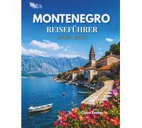 MONTENEGRO REISEFÜHRER 2026-2027: Ihre Reise durch zeitlose Küstenlinien, versteckte Dörfer und Bergwunder