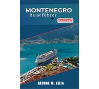 Montenegro Reiseführer 2026/2027: Planen Sie den Adria-Roadtrip Ihres Lebens: Strände, Fjordpanoramen, Nationalparks und budgetfreundliche Tipps.