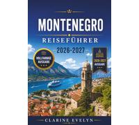 Montenegro Reiseführer 2026-2027: Praktische Routen durch die Bucht von Kotor, den Skutarisee und das Hochland