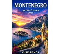Montenegro Reiseführer 2026: Kotor-Bucht, Budva-Strände, Durmitor-Nationalpark, versteckte Adria Städte, Panoramastraßen und Geheimtipps