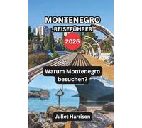 MONTENEGRO-REISEFÜHRER 2026: Warum Montenegro besuchen?
