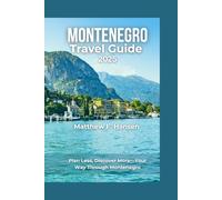 Montenegro Travel Guide 2025: Plan Less, Discover More-Your Way Through Montenegro
