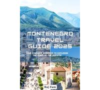Montenegro Travel Guide 2025: Your Complete Handbook to Exploring the Jewel of the Adriatic