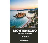 Montenegro Travel Guide 2026-2027: Discover Walled Old Towns, Wine Country, and the Adriatic Shore Like a Seasoned Traveler